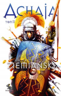 Achaja. Tom 2 - Andrzej Ziemiański - ebook