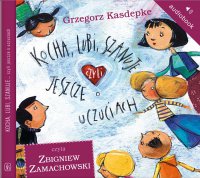 Kocha, lubi, szanuje, czyli jeszcze o uczuciach - Grzegorz Kasdepke - audiobook