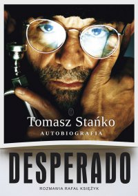 Desperado! Autobiografia - Tomasz Stańko - ebook