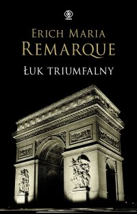 Łuk Triumfalny - Erich Maria Remarque - ebook