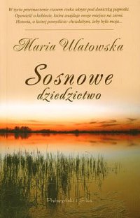 Sosnowe dziedzictwo - Maria Ulatowska - ebook