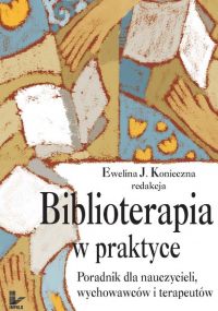 Biblioterapia w praktyce - Ewelina J. Konieczna - ebook