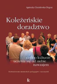 Koleżeńskie doradztwo, czyli o kulturze uczenia się od siebie nawzajem - Agnieszka Chmielewska-Długosz - ebook