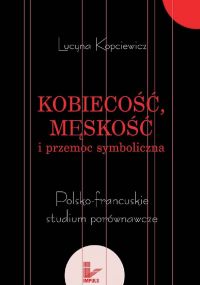 Kobiecość, męskość i przemoc symboliczna - Lucyna Kopciewicz - ebook