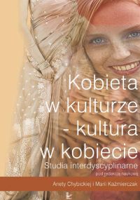 Kobieta w kulturze - kultura w kobiecie - Aneta Chybicka - ebook