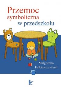 Przemoc symboliczna w przedszkolu - Małgorzata Falkiewicz-Szult - ebook