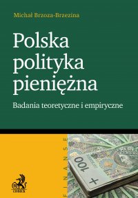 Polska polityka pieniężna Badanie teoretyczne i empiryczne - Michał Brzoza-Brzezina - ebook