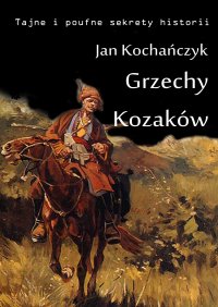Grzechy Kozaków - Jan Kochańczyk - ebook