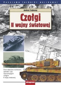 Czołgi II wojny światowej - Andrzej Zasieczny - ebook