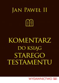 Komentarz do Ksiąg Starego Testamentu - Jan Paweł II - ebook