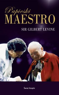 Papieski Maestro - Sir Gilbert Levine - ebook