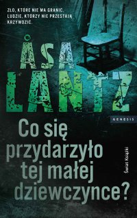 Co się przydarzyło tej małej dziewczynce? - Asa Lantz - ebook