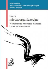 Sieci międzyorganizacyjne. Współczesne wyzwanie dla teorii i praktyki zarządzania - Jerzy Niemczyk - ebook