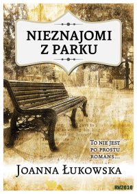 Nieznajomi z parku - Joanna Łukowska - ebook