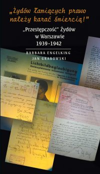 „Przestępczość” Żydów w Warszawie 1939-1942 - prof. dr hab. Barbara Engelking - ebook