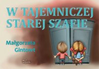 W tajemniczej starej szafie - Małgorzata Gintowt - ebook