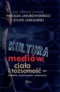 Kultura mediów, ciało i tożsamość - Sylwia Jaskulska - ebook