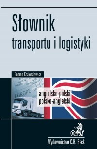 Słownik transportu i logistyki Angielsko-polski, polsko-angielski - Roman Kozierkiewicz - ebook