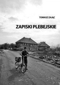 Zapiski plebejskie - Tomasz Zając - ebook