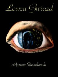 Łowca gwiazd - Mariusz Kwiatkowski - ebook