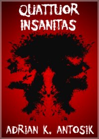 Quattuor Insanitas - Adrian K. Antosik - ebook