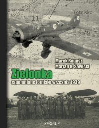 Zielonka. Zapomniane lotnisko września 1939 - Marek Rogusz - ebook