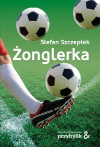 Żonglerka - Stefan Szczepłek - ebook