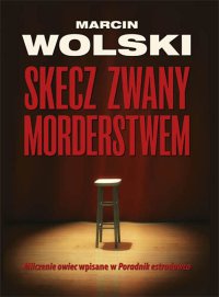Skecz zwany morderstwem - Marcin Wolski - ebook