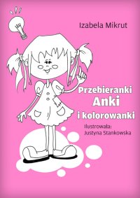 Przebieranki Anki i kolorowanki - Izabela Mikrut - ebook