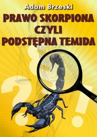Prawo Skorpiona czyli podstępna Temida - Adam Brzeski - ebook