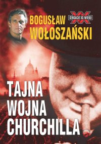Tajna Wojna Churchilla - Bogusław Wołoszański - ebook