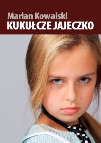 Kukułcze jajeczko - Marian Kowalski - ebook