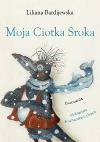 Moja Ciotka Sroka - Liliana Bardijewska - ebook