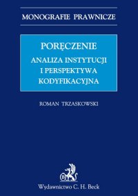 Poręczenie. Analiza instytucji i perspektywa kodyfikacyjna - Roman Trzaskowski - ebook