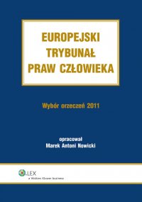 Europejski Trybunał Praw Człowieka. Wybór Orzeczeń 2011 - Marek Antoni Nowicki - ebook