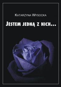 Jestem jedną z nich... - Katarzyna Wysocka - ebook