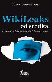 WikiLeaks od środka - Daniel Domscheit-Berg - ebook