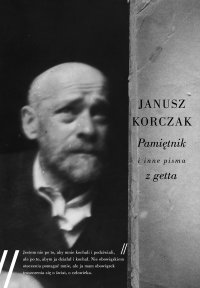 Pamiętnik i inne pisma z getta - Janusz Korczak - ebook
