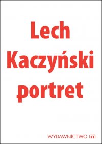 Lech Kaczyński portret - Michał Karnowski - ebook