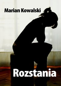 Rozstania - Marian Kowalski - ebook