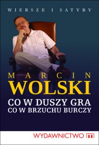 Co w duszy gra, co w brzuchu burczy - Marcin Wolski - ebook
