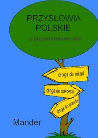 Przysłowia polskie. Z przymrużeniem oka - Mander - ebook