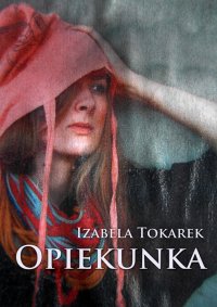 Opiekunka - Izabela Tokarek - ebook