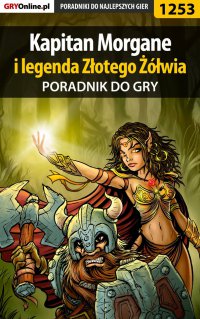 Kapitan Morgane i legenda Złotego Żółwia - poradnik do gry - Katarzyna "Kayleigh" Michałowska - ebook