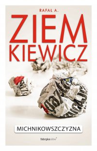 Michnikowszczyzna. Zapis choroby - Rafał A. Ziemkiewicz - ebook