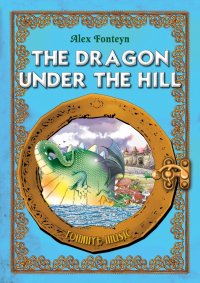 The Dragon Under the Hill (Smok wawelski) English version - Alex Fonteyn - ebook