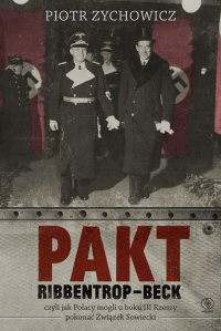 Pakt Ribbentrop-Beck - Piotr Zychowicz - ebook