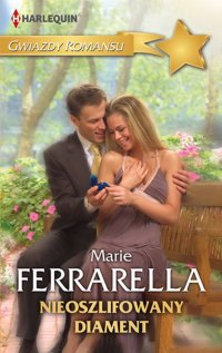 Nieoszlifowany diament - Marie Ferrarella - ebook