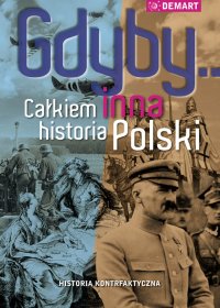 Gdyby... Całkiem inna historia Polski - Opracowanie zbiorowe - ebook