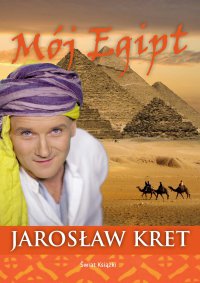 Mój Egipt - Jarosław Kret - ebook